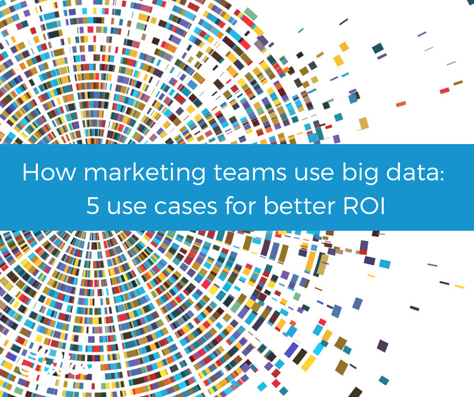 5 example use-cases for marketing teams using big data