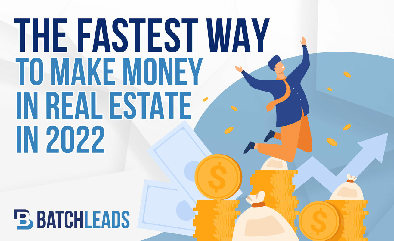 The Fastest Ways To Make Money In Real Estate In 2022
