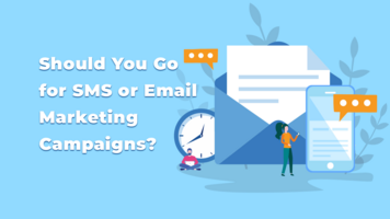 Should You Go for SMS or Email Marketing Campaigns?