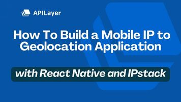 Build a Mobile Geolocation App with React Native and IPstack