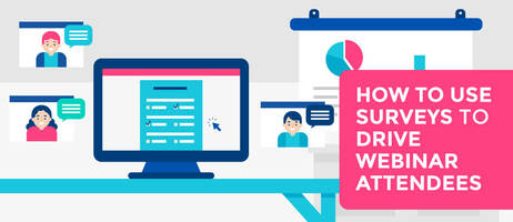 How to Use Surveys to Drive Webinar Attendees
