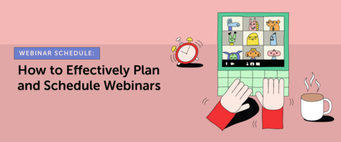Webinar Schedule: How to Effectively Plan and Schedule Webinars