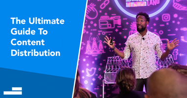 The Ultimate Guide to Content Distribution