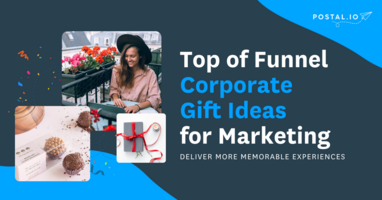Top of Funnel Corporate Gift Ideas for Marketing: What's in it for Them?