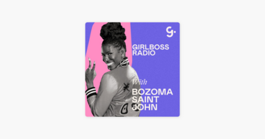 ‎Girlboss Radio: The Lies That Women Have Been Told with Bozoma Saint John, CMO of Netflix on Apple Podcasts