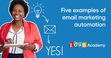 Email Marketing Automation: Five Examples & Workflows - Zoho Academy