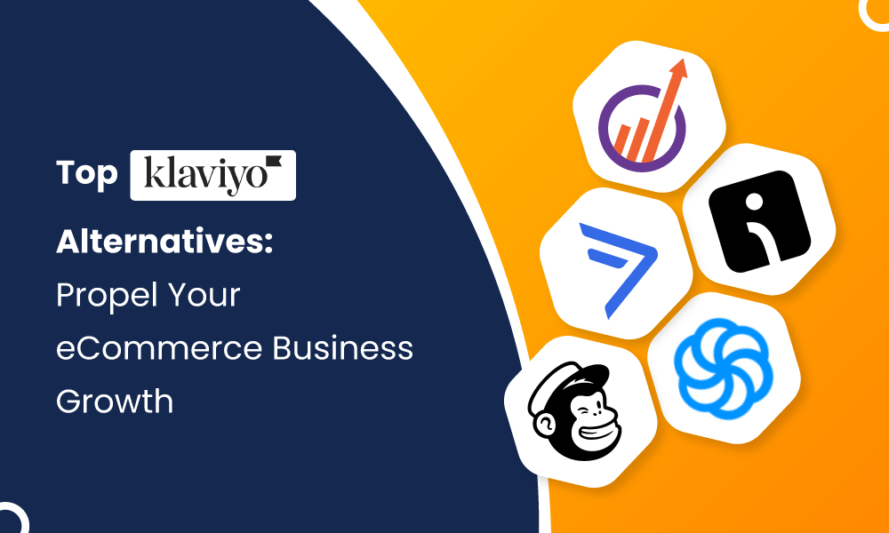 Top Klaviyo Alternatives: Propel Your eCommerce Business Growth