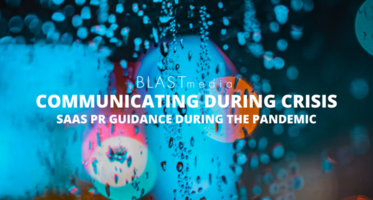 Communicating During Crisis: SaaS PR Guidance During the Pandemic