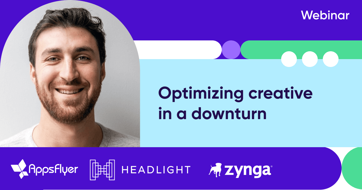 Optimizing creative (during a downturn) webinar - Tips with budget in mind.