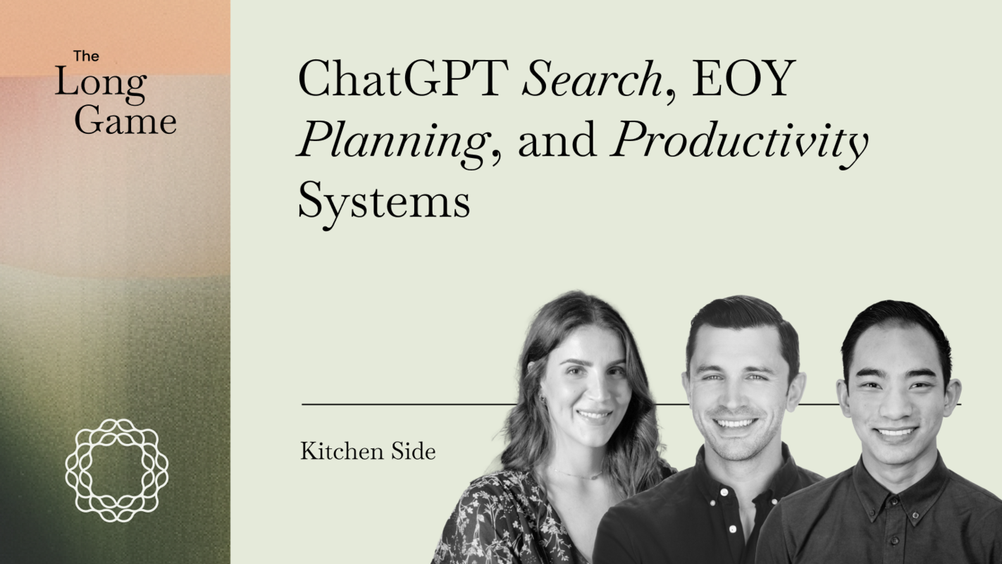 Kitchen Side: ChatGPT Search, EOY Planning, and Productivity Systems