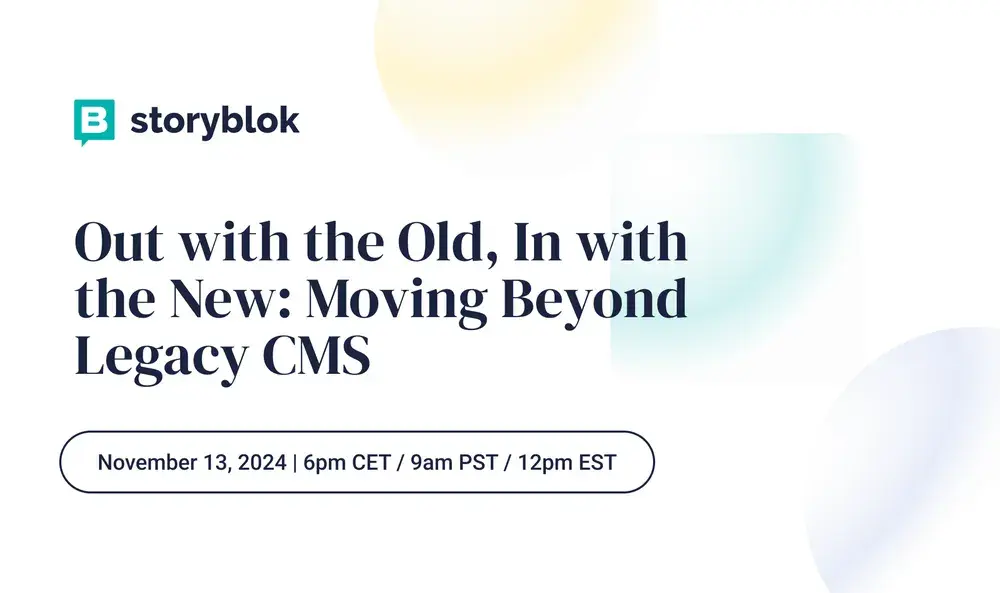 Out with the Old, In with the New: Moving Beyond Legacy CMS