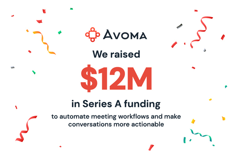 Avoma raises $12M to build the most comprehensive Meeting Lifecycle Assistant | Avoma Blog
