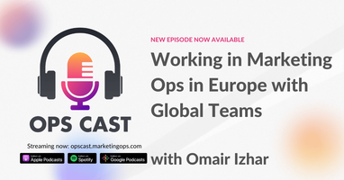 Working in Marketing Ops in Europe with Global Teams with Omair Izhar 