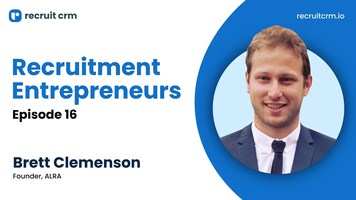  Recruitment Entrepreneurs- Episode 16- Ft Brett Clemenson