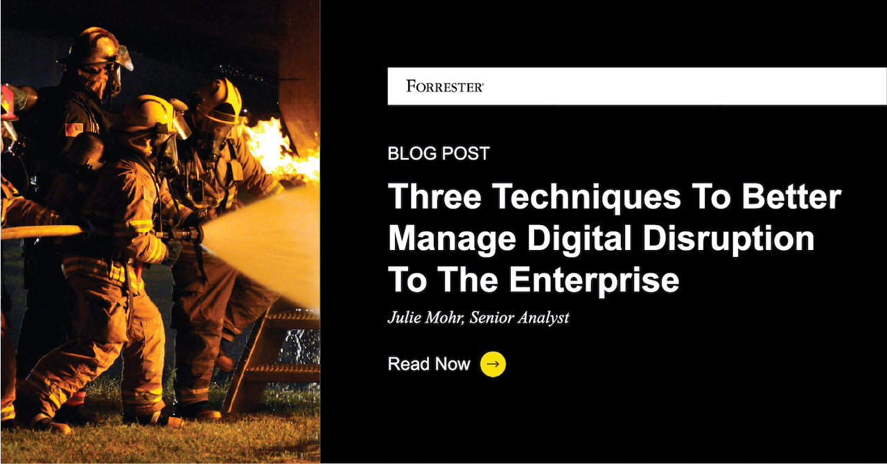 Three Techniques To Better Manage Digital Disruption To The Enterprise