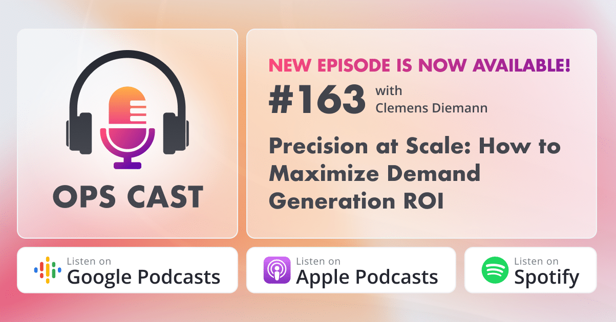 Precision at Scale: How to Maximize Demand Generation ROI with Clemens Deimann - Marketing Operations