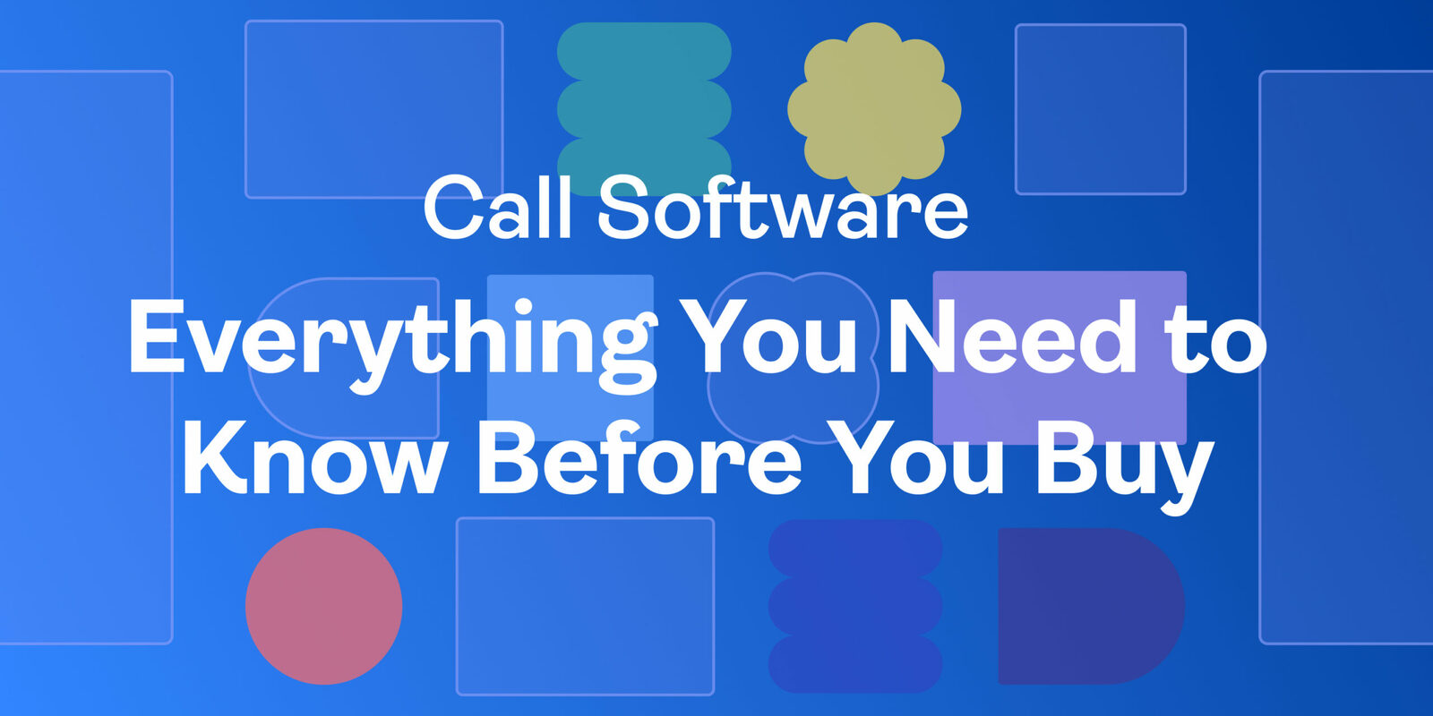 Call Software: Everything You Need to Know Before You Buy