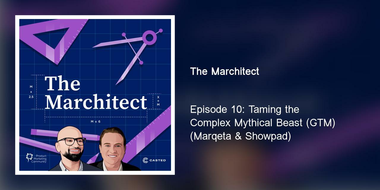 Episode 10: Taming the Complex Mythical Beast (GTM) (Marqeta & Showpad)