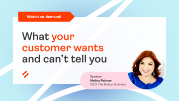 What Your Customer Wants (and Can't Tell You) [Webinar]
