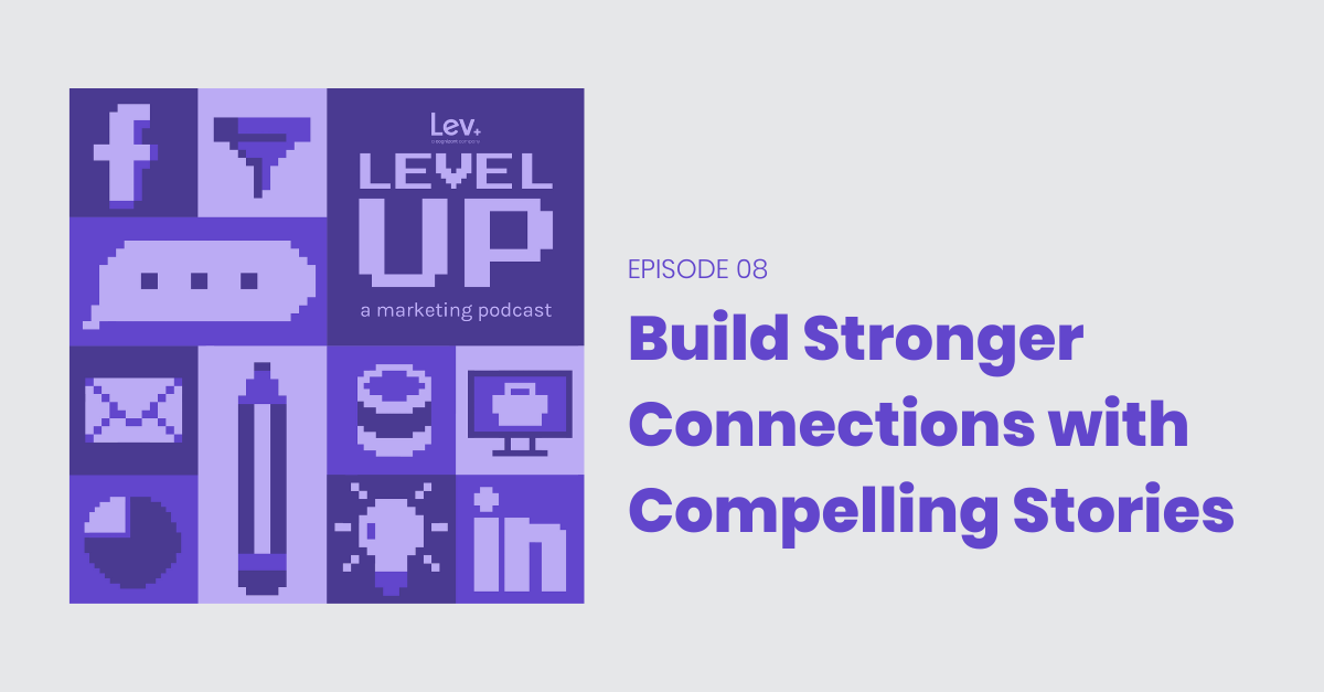 Build Stronger Connections with Compelling Stories