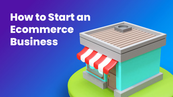 How to Start an Ecommerce Business