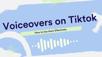 Voiceovers on Tiktok: How to Use Them Effectively