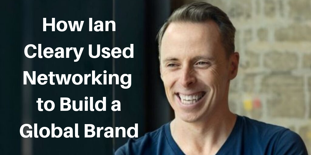 Learn Ian Cleary's Techniques for Building a Global Brand
