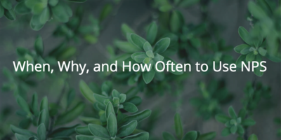 When, Why, and How Often to Use NPS | Customer Success and Product Experience Software | Gainsight