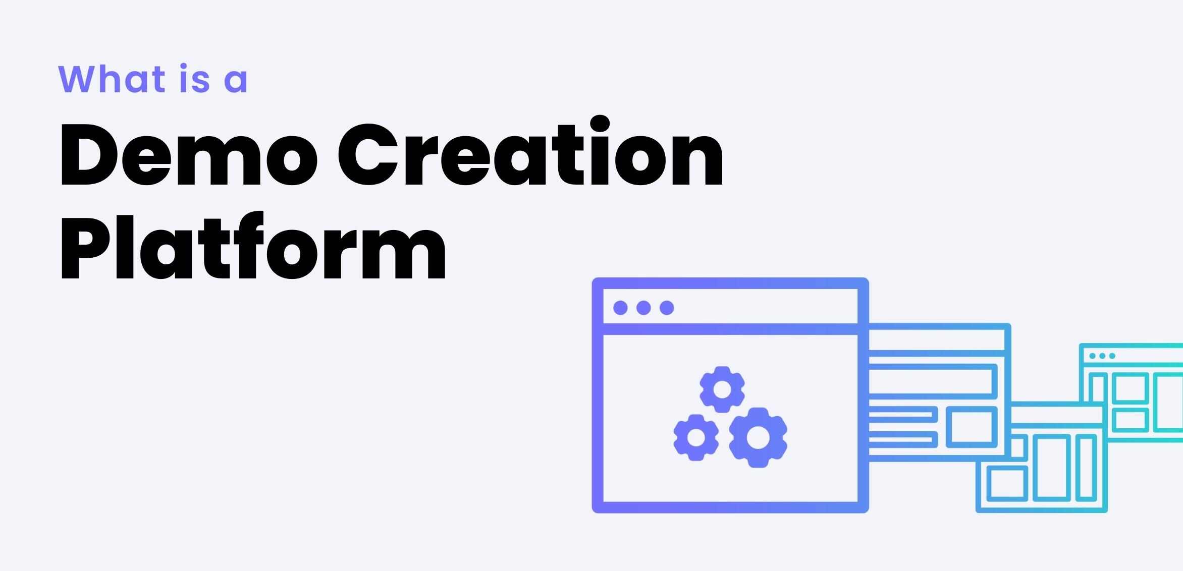 What is a Demo Creation Platform?