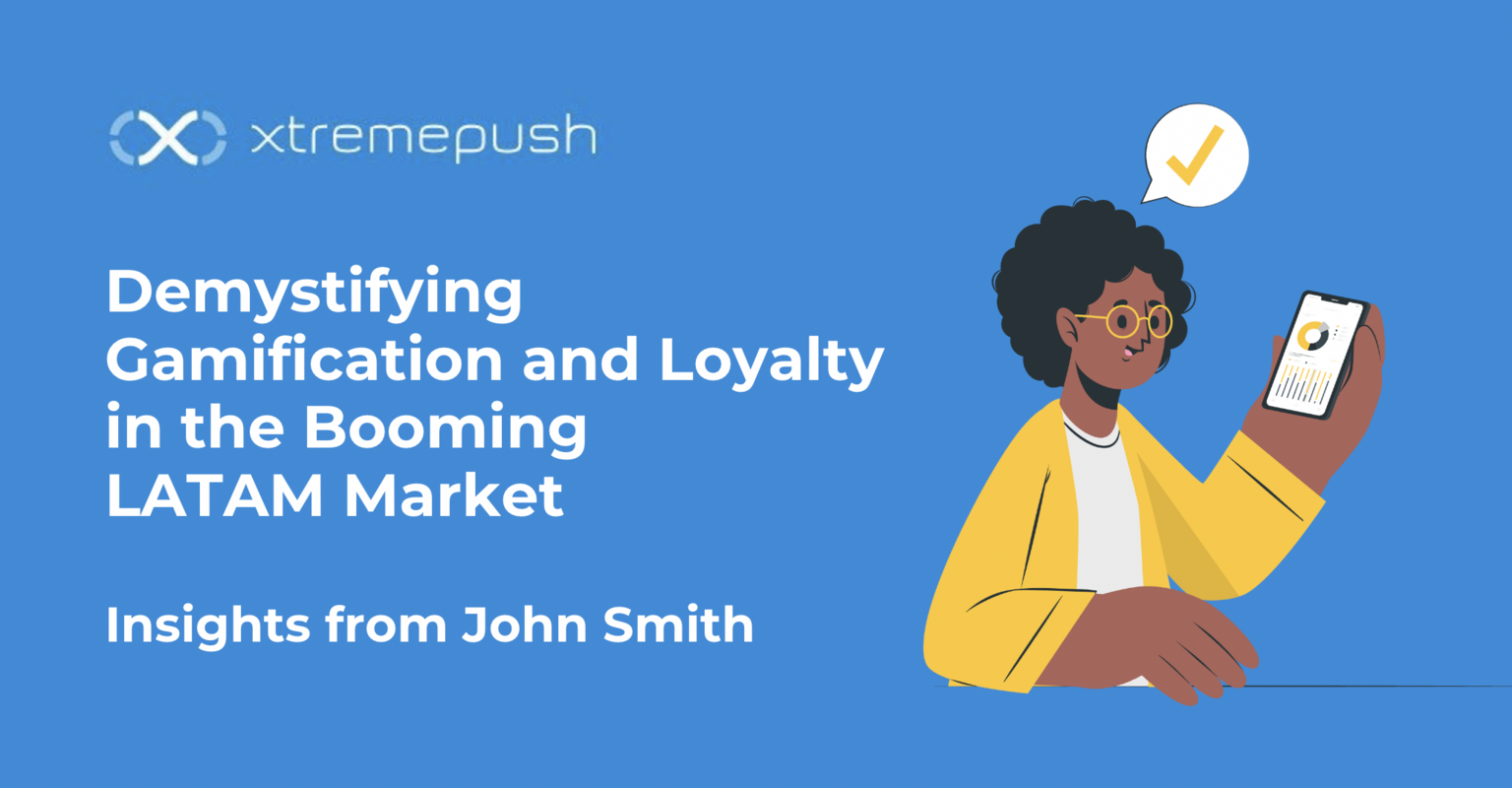 Demystifying Gamification and Loyalty in the Booming LATAM Market (Insights from John Smith)