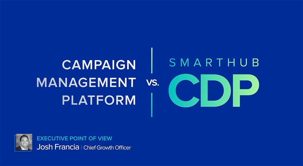 Campaign Management Platform vs. SmartHub CDP