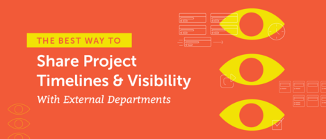 The Best Way to Share Project Timelines and Visibility With External Departments