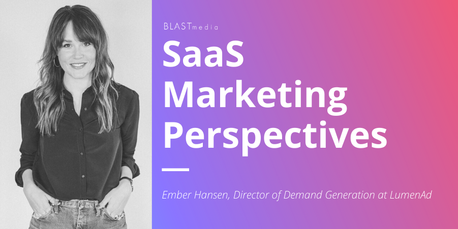 SaaS Marketing Perspectives: Ember Hansen of LumenAd