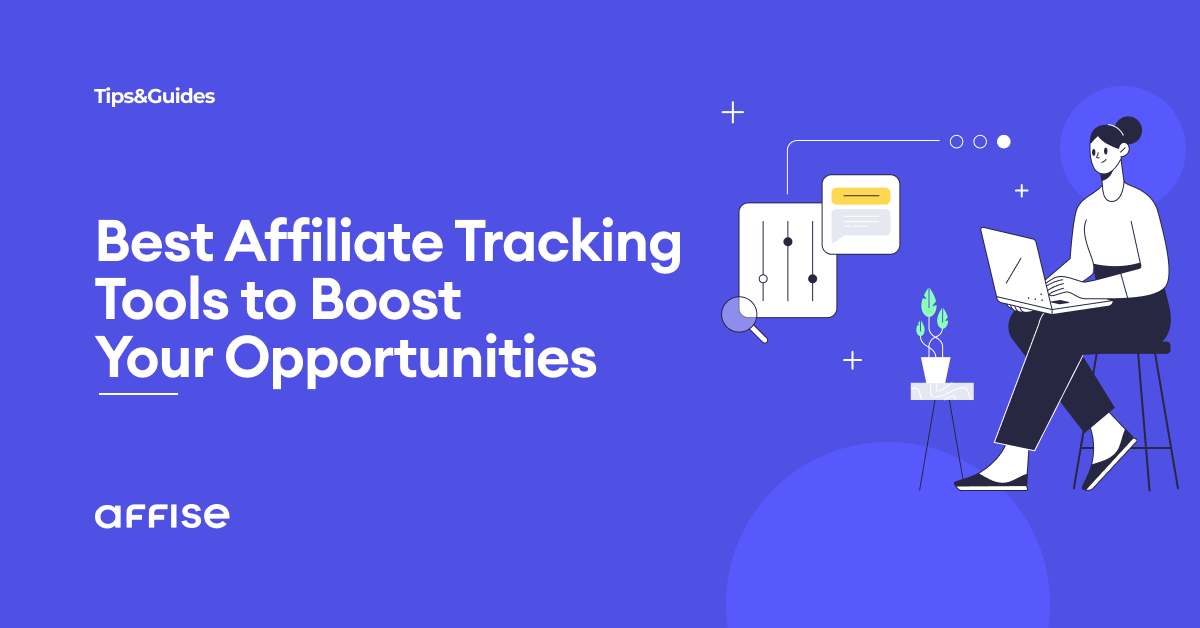 Top 6 Affiliate Tracking Software – Which platform offers the Best Solution?