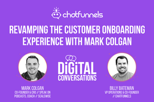 Revamping the Customer Onboarding Experience with Mark Colgan