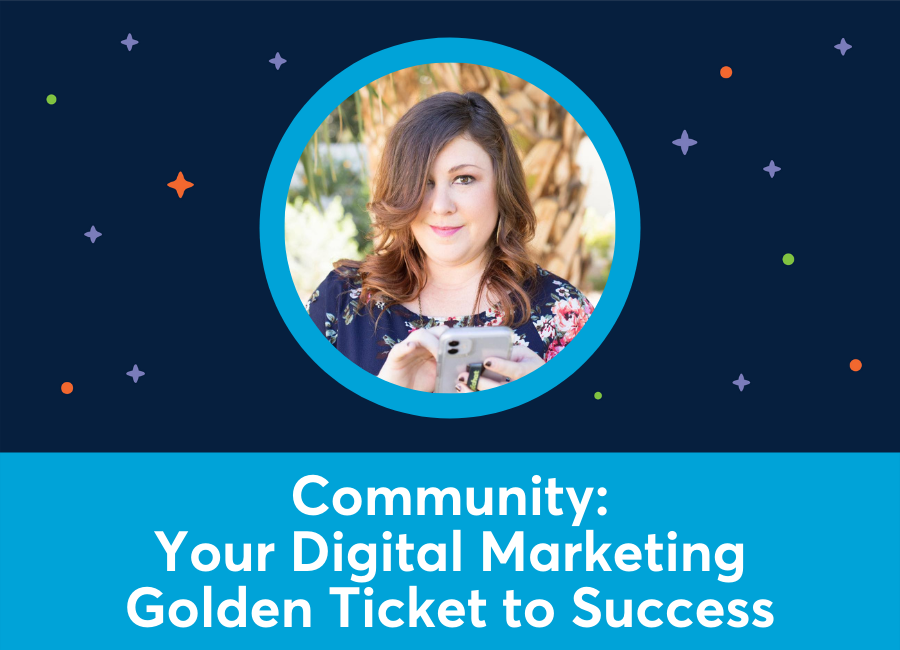 Community: Your Digital Marketing Golden Ticket to Success (Jen Cole)