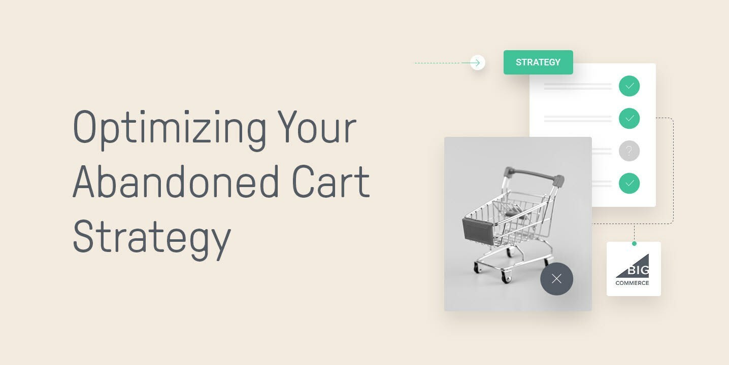Optimizing Your BigCommerce Abandoned Cart Strategy: A Complete Guide