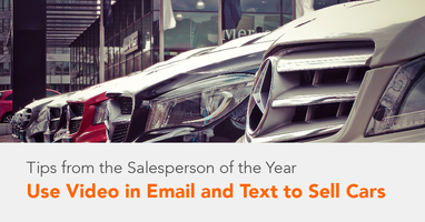 How To Use Video in Email and Texts to Sell Cars