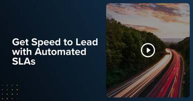Get Speed to Lead with Automated SLAs