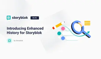 Introducing Enhanced History for Storyblok