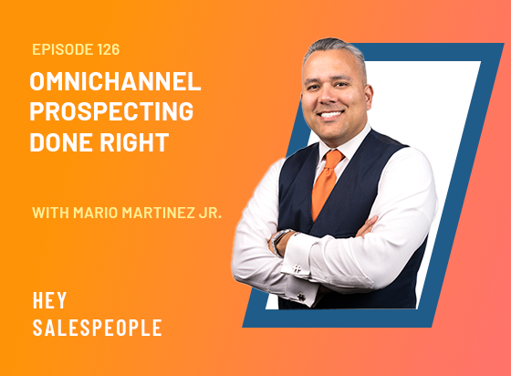 Omnichannel Prospecting Done Right with Mario Martinez Jr.