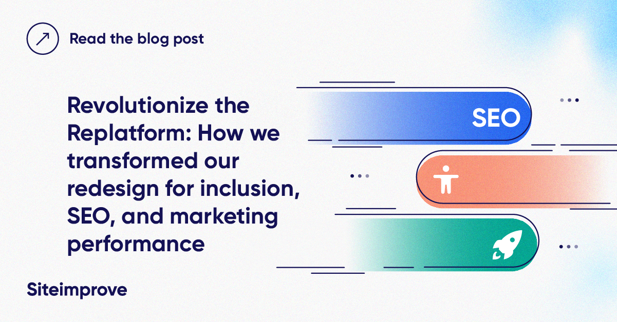 Revolutionize the Replatform: How we transformed our redesign for inclusion, SEO, and marketing performance