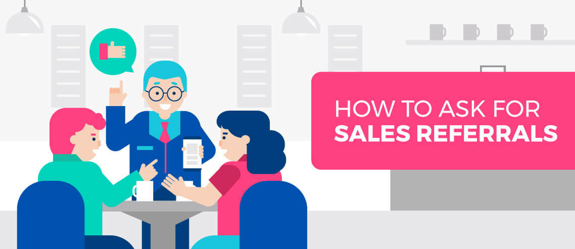 How to Get More Sales Referrals (Hint: You Have to Ask for Them)