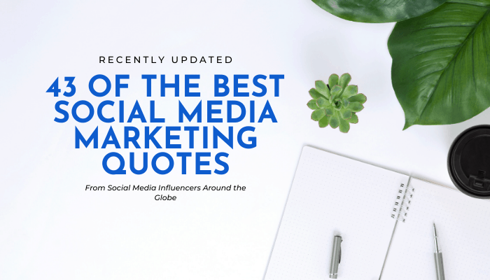 43 Of The Best Social Media Marketing Quotes