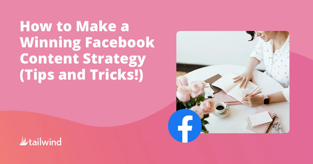 How to Make a Winning Facebook Content Strategy (Tips and Tricks!)