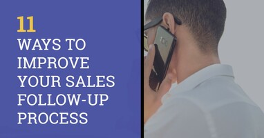 11 Practical Steps to Improve Your Sales Follow-Up Process