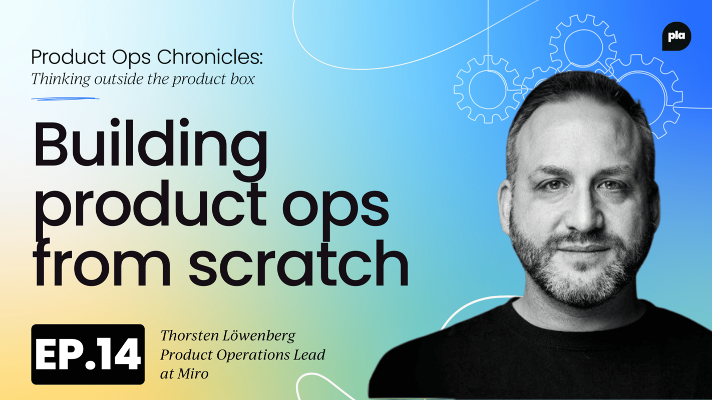 Building product ops from scratch while scaling