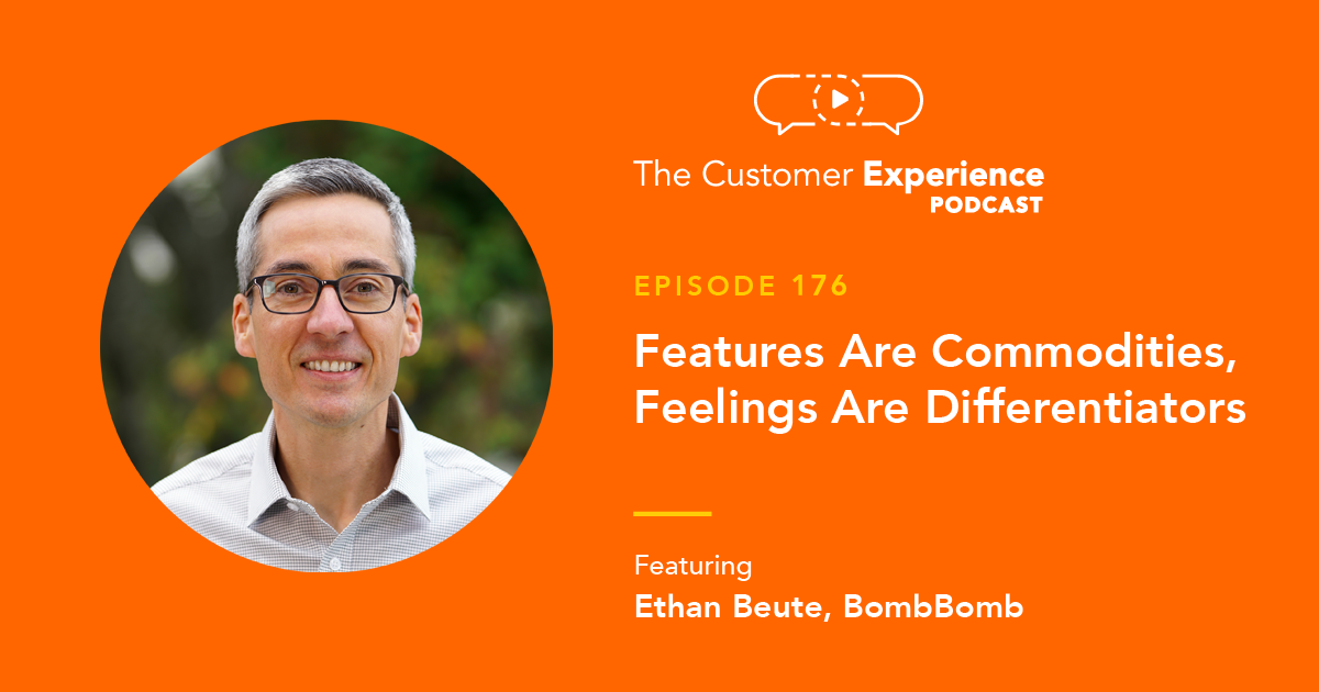 Features Are Commodities, Feelings Are Differentiators