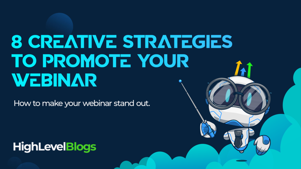 8 Creative Strategies to Promote Your Webinar