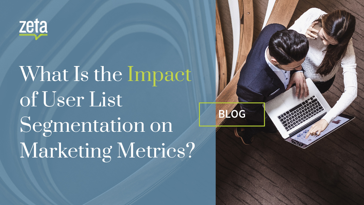 What Is the Impact of User List Segmentation on Marketing Metrics?